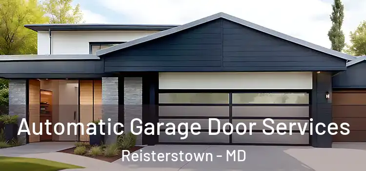  Automatic Garage Door Services Reisterstown - MD