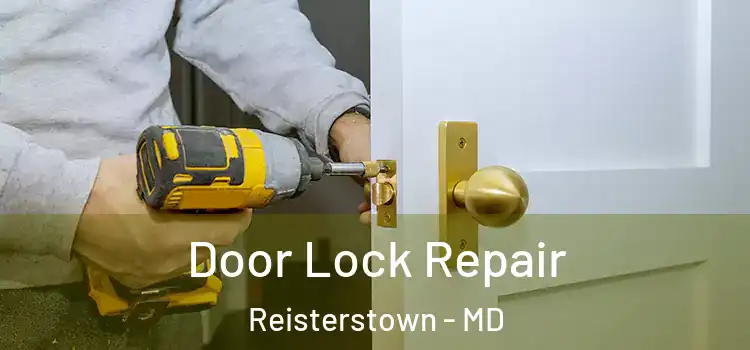  Door Lock Repair Reisterstown - MD