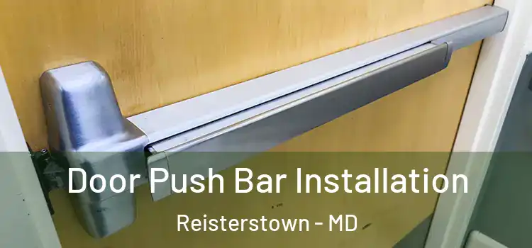  Door Push Bar Installation Reisterstown - MD