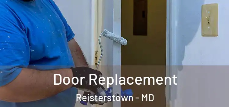 Door Replacement Reisterstown - MD