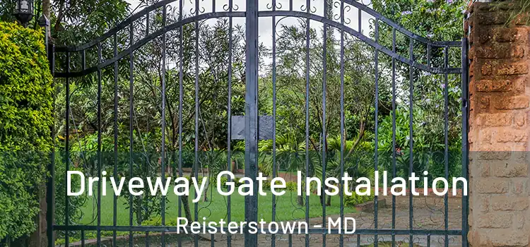  Driveway Gate Installation Reisterstown - MD