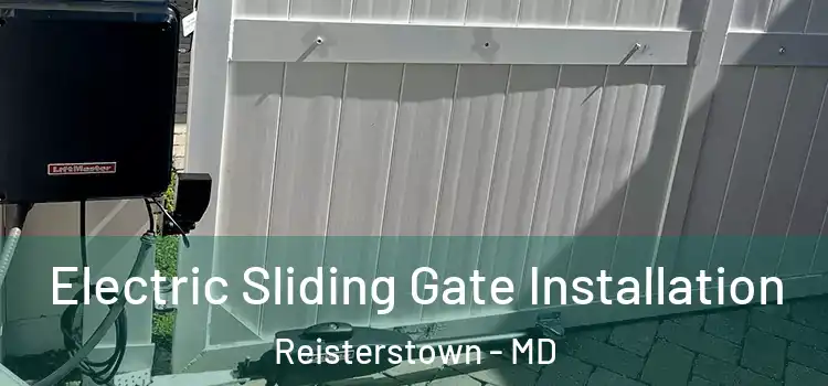  Electric Sliding Gate Installation Reisterstown - MD