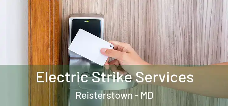  Electric Strike Services Reisterstown - MD