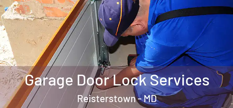  Garage Door Lock Services Reisterstown - MD