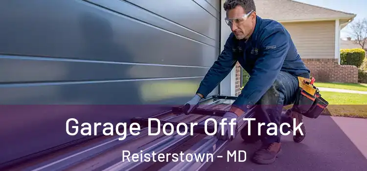  Garage Door Off Track Reisterstown - MD
