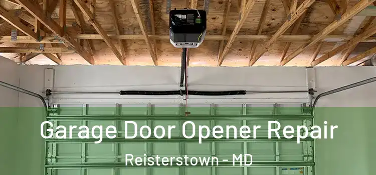  Garage Door Opener Repair Reisterstown - MD