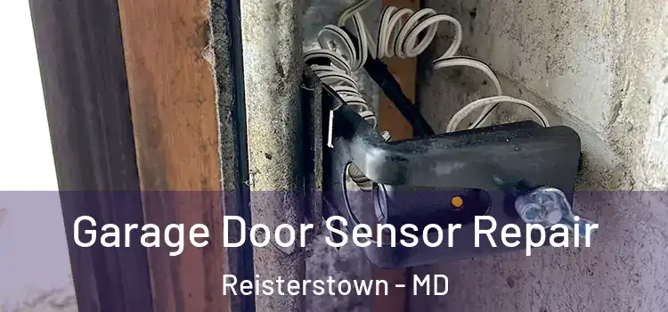  Garage Door Sensor Repair Reisterstown - MD