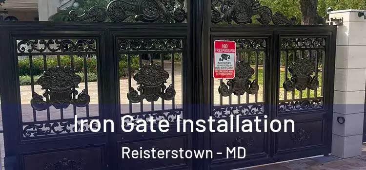  Iron Gate Installation Reisterstown - MD