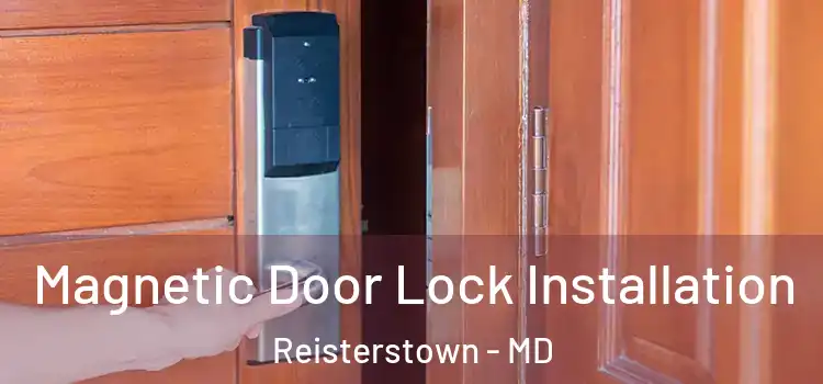 Magnetic Door Lock Installation Reisterstown - MD