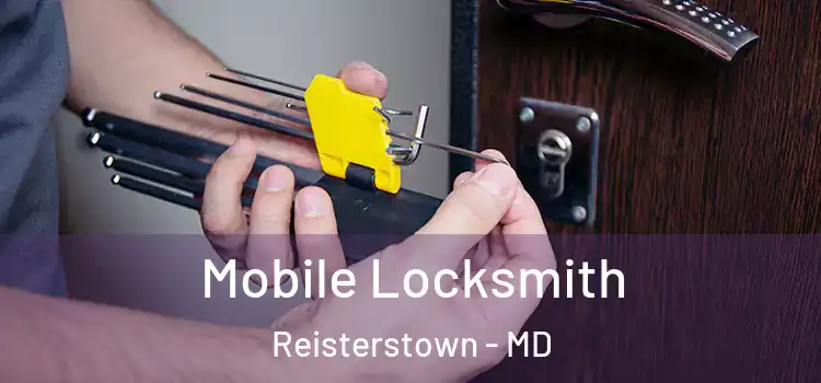 Mobile Locksmith Reisterstown - MD
