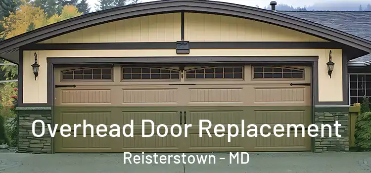  Overhead Door Replacement Reisterstown - MD