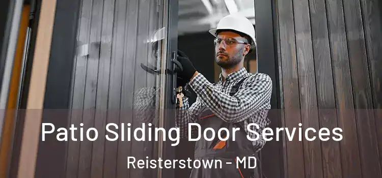  Patio Sliding Door Services Reisterstown - MD