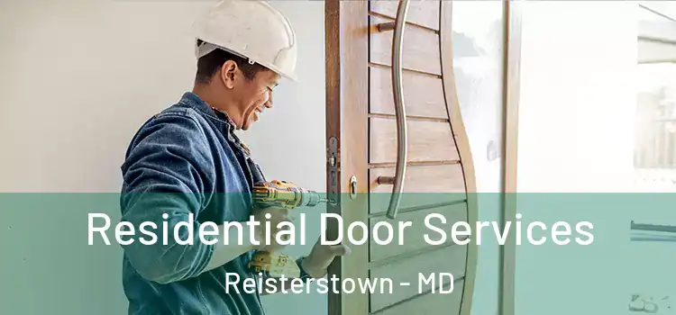  Residential Door Services Reisterstown - MD