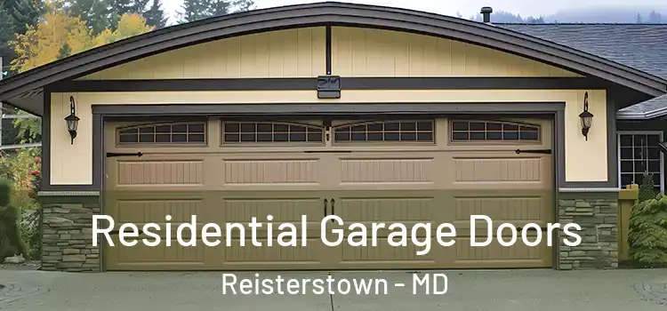  Residential Garage Doors Reisterstown - MD