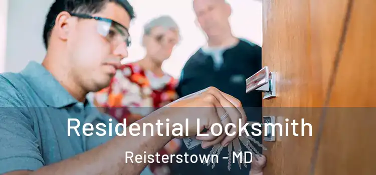  Residential Locksmith Reisterstown - MD