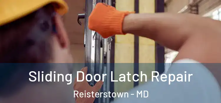  Sliding Door Latch Repair Reisterstown - MD