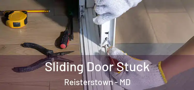 Sliding Door Stuck Reisterstown - MD