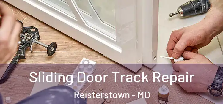  Sliding Door Track Repair Reisterstown - MD